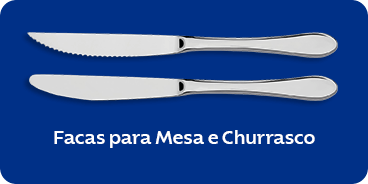 Facas para Mesa e Churrasco