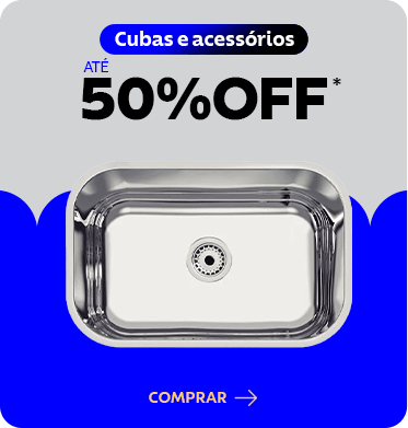 Cubas e Acessórios até 50% OFF