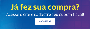 Acesse o site e cadastre seu cupom fiscal