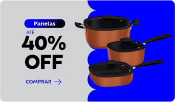 Panelas até 40% OFF