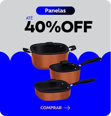 Panelas até 40% OFF