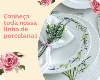 Conheça toda nossa linha de porcelanas