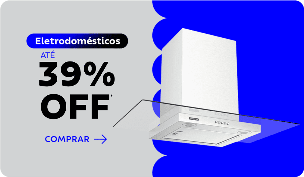 Eletrodomésticos até 39% OFF