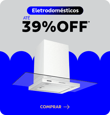 Eletrodomésticos até 39% OFF